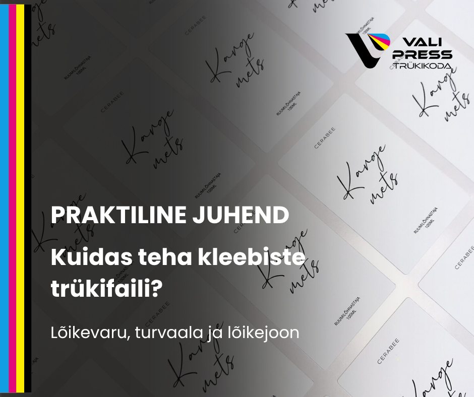 1 Kleebiste trükifaili juhend: lõikevaru, turvaala ja lõikejoon